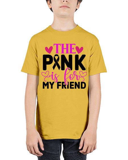 The Pink is for My Friend 3# - breast cancer - Youth Tee Unisex