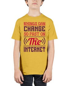 Things can change so fast on the internet 45# - internet - Youth Tee Unisex