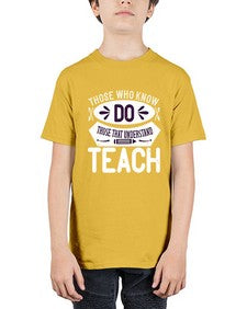 Those who know do Those that understand teach Style 1567# - teacher - Youth Tee Unisex