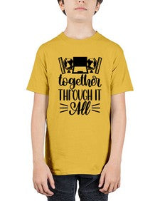 Together Through It All Style 1578# - teacher - Youth Tee Unisex