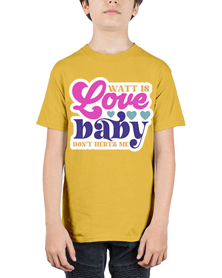 Watt is love baby dont hertz me 12# - general science - Youth Tee Unisex