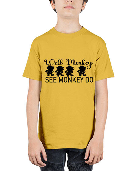 Well monkey see monkey do  - monkey - Youth Tee Unisex