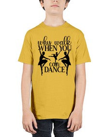 Why walk when you can dance 214# - ballet - Youth Tee Unisex