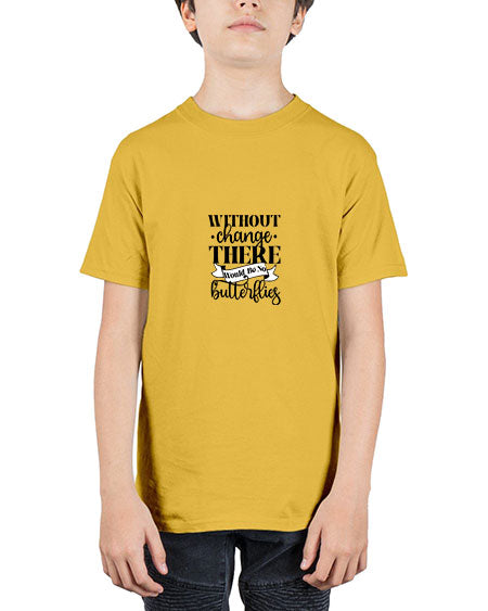Without Change There Would Be No Butterflies - butterfly - Youth Tee Unisex