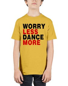 Worry less dance more 219# - dance2 - Youth Tee Unisex