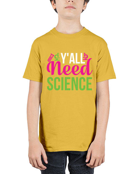 Yall Need Science 6# - general science - Youth Tee Unisex