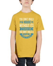 You dont build a house without its foundation Style 1685# - nurse - Youth Tee Unisex