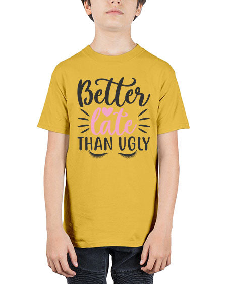 better late than ugly Style 162# - beauty - fashion - Youth Tee Unisex