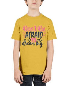 dont be afraid to dream big Style 123# - motivation - Youth Tee Unisex