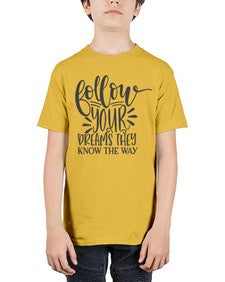 follow your dreams they know the way Style 113# - motivation - Youth Tee Unisex