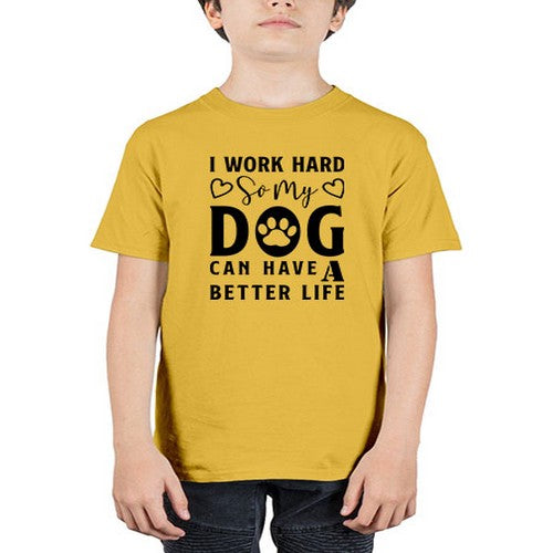 i work hard so my dog can have a better life 186# - dogs - Youth Tee Unisex