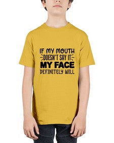 if my mouth doesnt say it my face definitely will 44# - sarcastic - Youth Tee Unisex