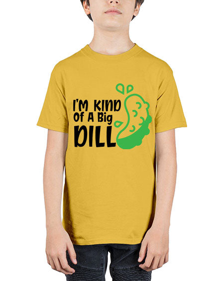 im kind of a big dill Style 119# - baby - Youth Tee Unisex