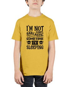 im not always sarcastic sometime im sleeping 643# - graphic - Youth Tee Unisex
