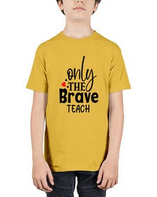 only the brave teach Style 337# - teacher - Youth Tee Unisex