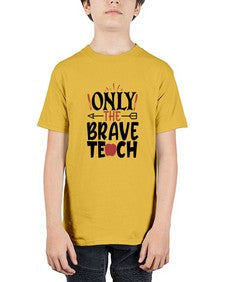 only the brave teach Style 338# - teacher - Youth Tee Unisex