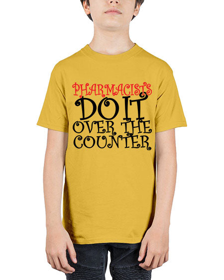 pharmacists do it over the counter 342# - pharmacist - Youth Tee Unisex