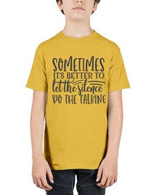 sometimes its better to let the silence do the talking Style 74# - motivation - Youth Tee Unisex