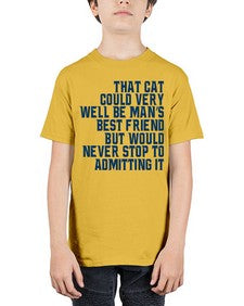 that cat could very well be mans bestfriend but would never stop - cats - Youth Tee Unisex