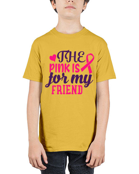 the pink is for my friend Style 2# - breast cancer - Youth Tee Unisex