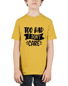 too bad i dont care 1179# - sassy - Youth Tee Unisex
