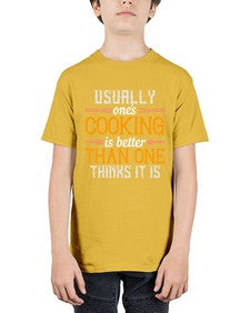 usually ones cooking is better than one thinks it is 451# - cooking - Youth Tee Unisex