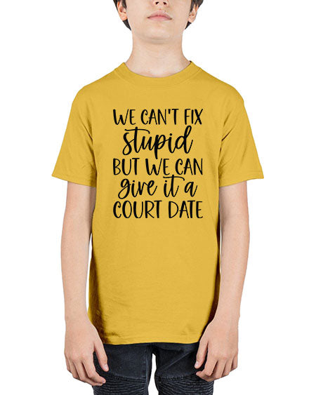 we can t fix stupid but we can give it a court date 1605# - lawyer - Youth Tee Unisex