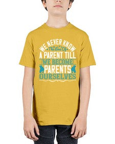 we never know the love of a parent till we become parents ourselves 665# - parents day - Youth Tee Unisex