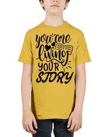 you are living your story Style 60# - motivation - Youth Tee Unisex