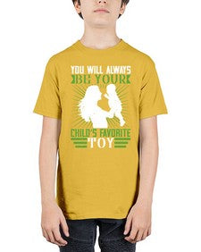 you will always be your childs favorite toy 714# - parents day - Youth Tee Unisex