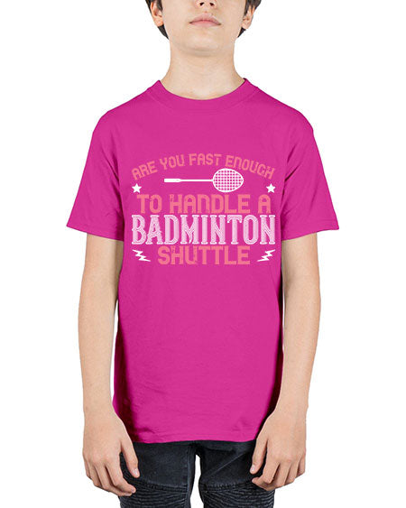 Are you fast enough to handle a badminton 1846# - badminton - Youth Tee Unisex