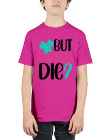 But Did You Die Style Style 644# - nurse - Youth Tee Unisex