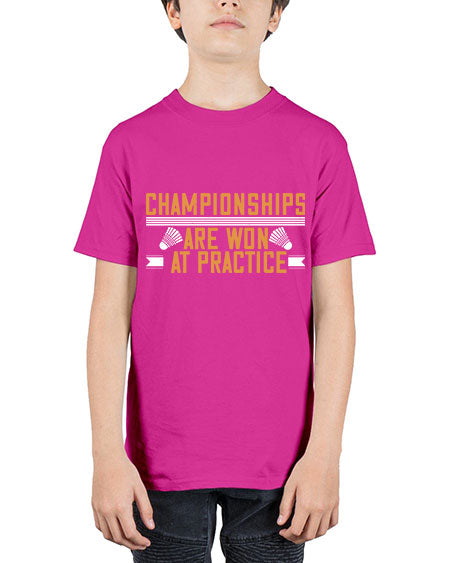 Championships are won at practice 2302# - badminton - Youth Tee Unisex