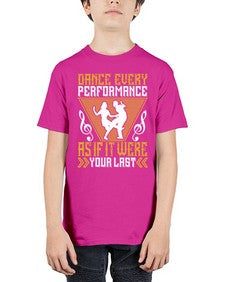 Dance every performance as if it were your last 6# - dance2 - Youth Tee Unisex