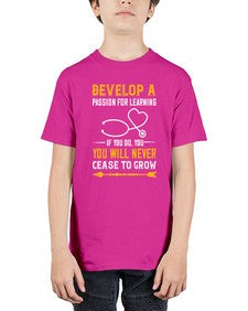 Develop a passion for learning If you do you will never cease to grow Style 707# - nurse - Youth Tee Unisex