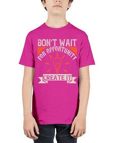 Don’t wait for opportunity Create it Style 44# - motivation - Youth Tee Unisex