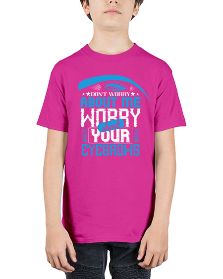 Don’t worry about me worry about your eyebrows Style 227# - beauty - fashion - Youth Tee Unisex