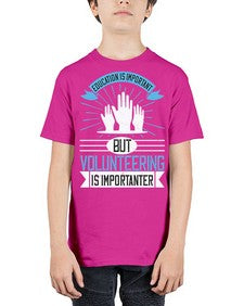 Education Is Important But Volunteering Is Importanter Style 5# - volunteer - Youth Tee Unisex