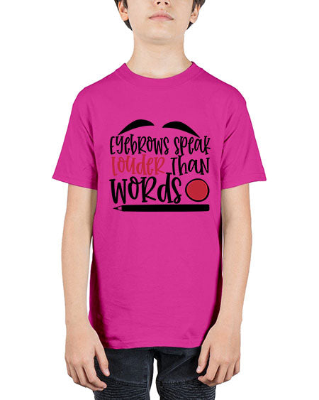 Eyebrows speak louder than words design Style 238# - beauty - fashion - Youth Tee Unisex