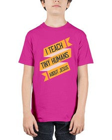 I Teach Tiny Humans About Jesus Style 925# - teacher - Youth Tee Unisex