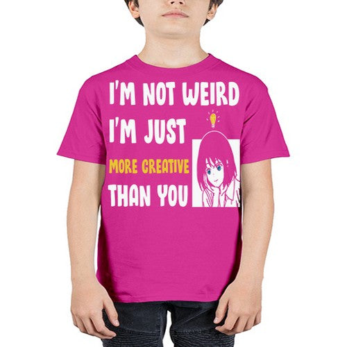 Im Not Weird Just MoreCreative Anime 250# - anime - Youth Tee Unisex