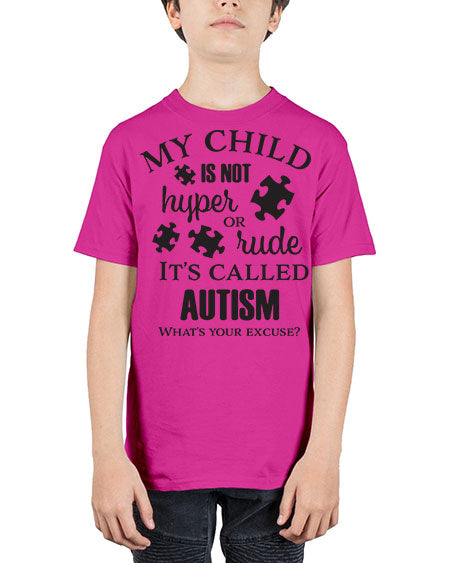 My Child is not hyper or rude its called Autism - autism - Youth Tee Unisex
