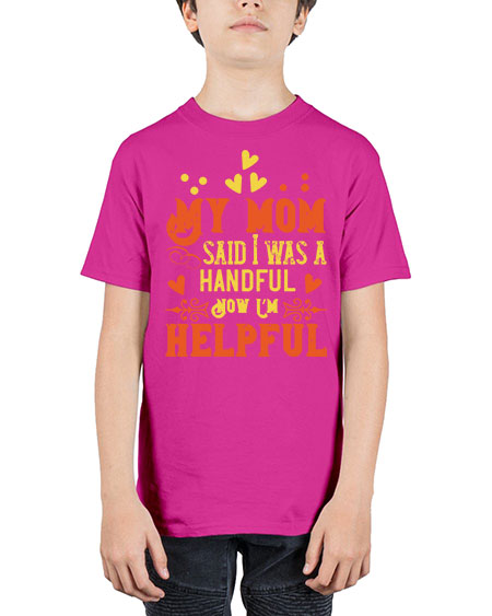 My mom said I was a handful Now I’m helpful Style 158# - kids - Youth Tee Unisex