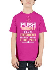 Push yourself because no one else is going to do it for you Style 26# - motivation - Youth Tee Unisex