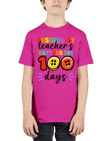 Pushing my Teachers Buttons 700# - one hundred days - Youth Tee Unisex