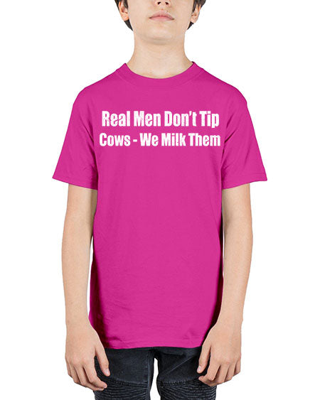 Real men dont tip cows we milk them  - cow - Youth Tee Unisex