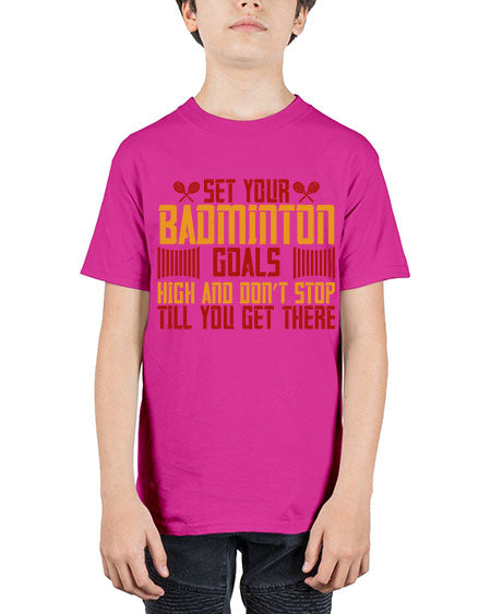 Set your badminton goals high and don’t stop till you get there 1873# - badminton - Youth Tee Unisex