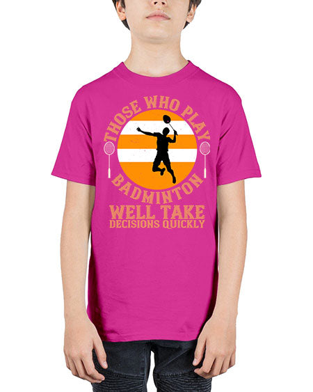 Those who play badminton well take decisions quickly 1802# - badminton - Youth Tee Unisex