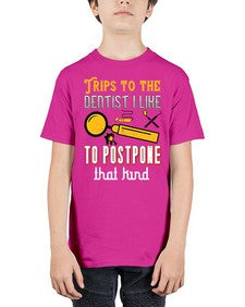 Trips to the dentist I like to postpone Style 444# - dentist - Youth Tee Unisex