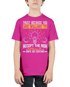 Trust because you are willing to accept the risk not because its safe or certain Style 8# - motivation - Youth Tee Unisex